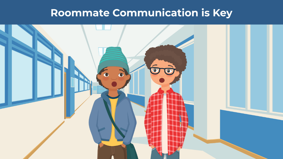 An illustration of two college students conversing in a hallway. The title reads "roommate communication is key."
